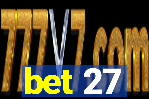 bet 27